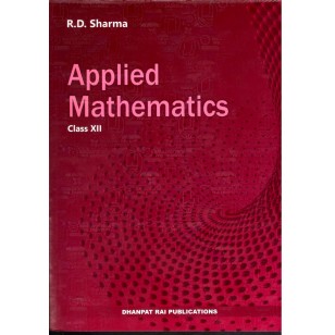 Dhanpat MATH APPLIED Math RD SHARMA Class XII